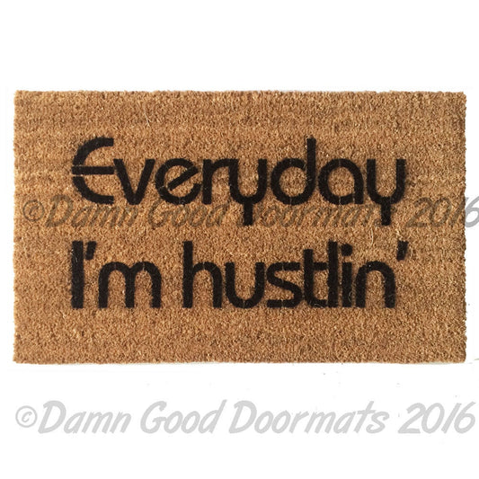 Everyday I'm hustlin' funny doormat welcome door mat work it