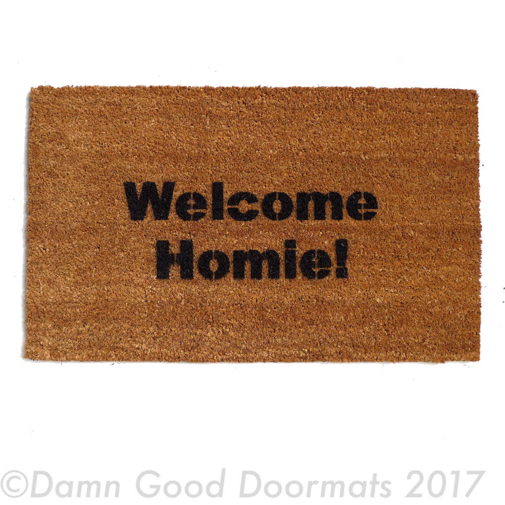 Welcome Homie™ funny door mat  doormat eco friendly welcome Home boyfriend closing realtor gift doormatt new house gift Mother's Day gift