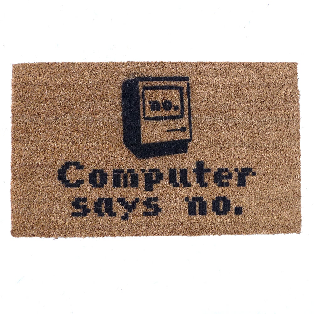 Computer says no doormat geek nerd outdoor eco friendly home little britian britcom humour doormatt new house gift