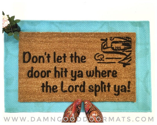 Christian gift shut the door Don't let the door hit ya where the Lord split ya™  funny welcome doormat  Jesus lover Religious