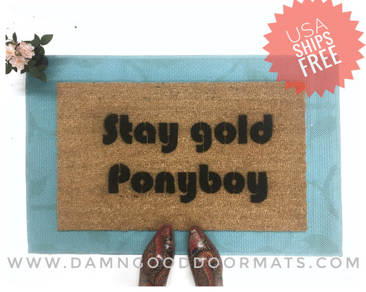 Stay gold Ponyboy The Outsiders Stepbrothers funny doormat outdoor welcome mat housewarming doormatt new house gift