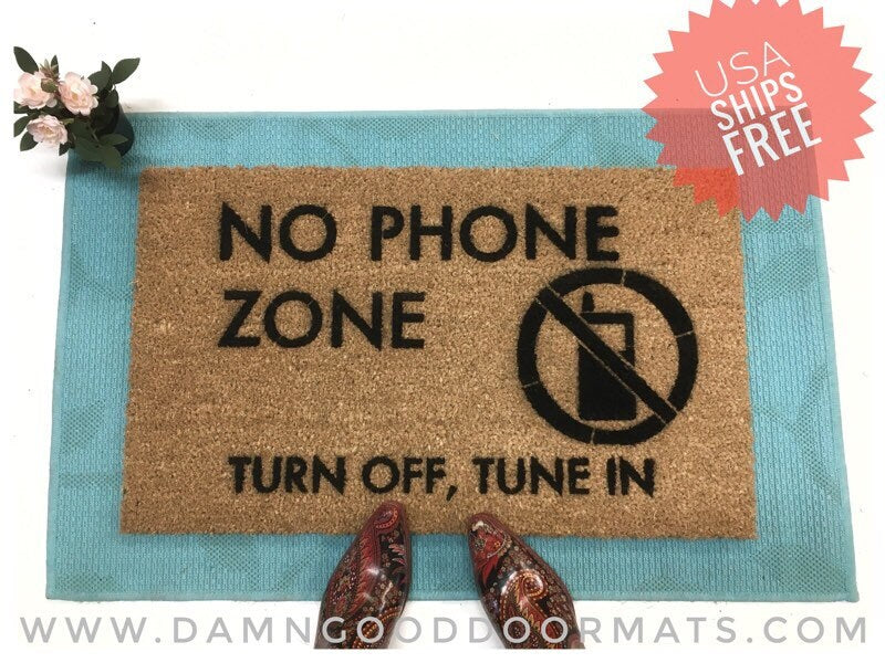 No phone zone! Doormat turn off tune in NO cell phones allowed funny doormat funny rude doormat  doormatt new house gift