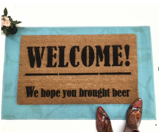 WE hope you brought Beer Welcome funny Doormat welcome mat wine pizza vodka tacos patron weed cake doormatt new house gift(+)