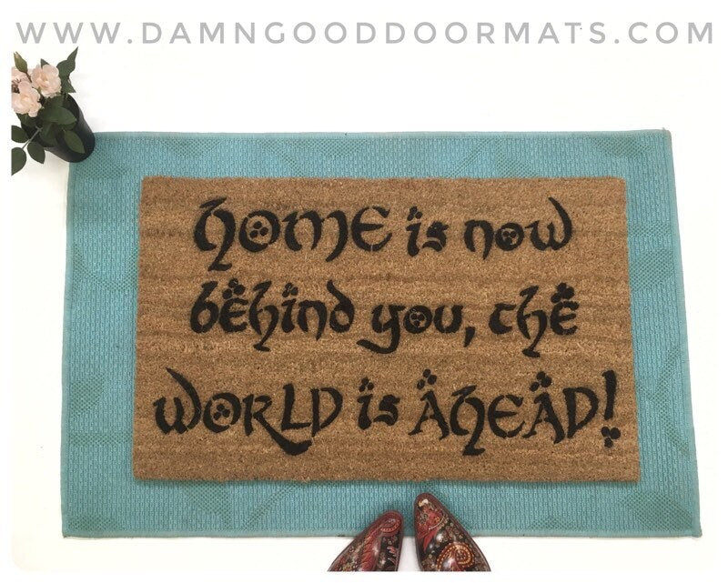 Tolkien quote Home is now behind you the World is ahead Gandalf geek doormat door mat geeky nerdy gifts new houset