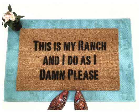 Farmhouse style Ranch life doormat This is my ranch and I do as I damn please funny decor shabby chic welcome mat housewarming gift for him