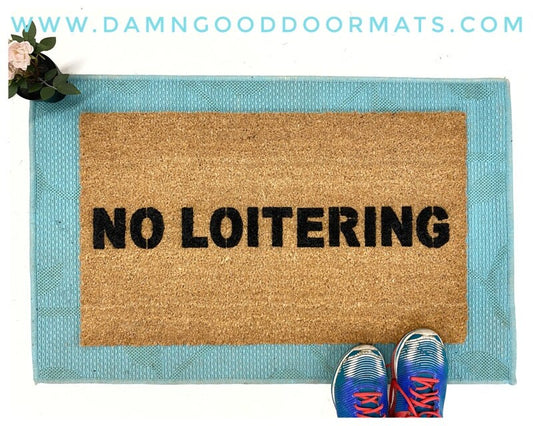 No Loitering door sign go away rude funny doormat do not disturb boyfriend no salesmen doormatt new house gift