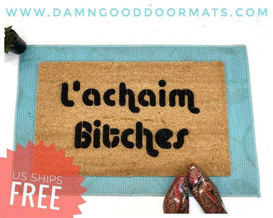 L'achaim Bitches funny Jewish Hanukkah welcome doormat Cheers Bachelorette Party decor  new house gift hostess gift housewarming