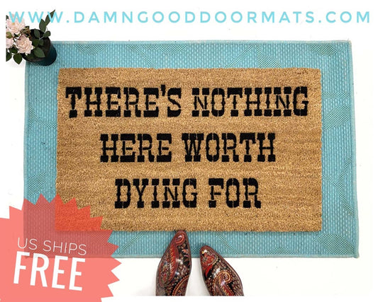 There's nothing here worth dying for funny redneck doormat go away Second Amendment rights housewarming warning doormatt