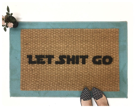 Let shit go funny nerdy doormat rude door mat eco friendly boyfriend doormatt new house