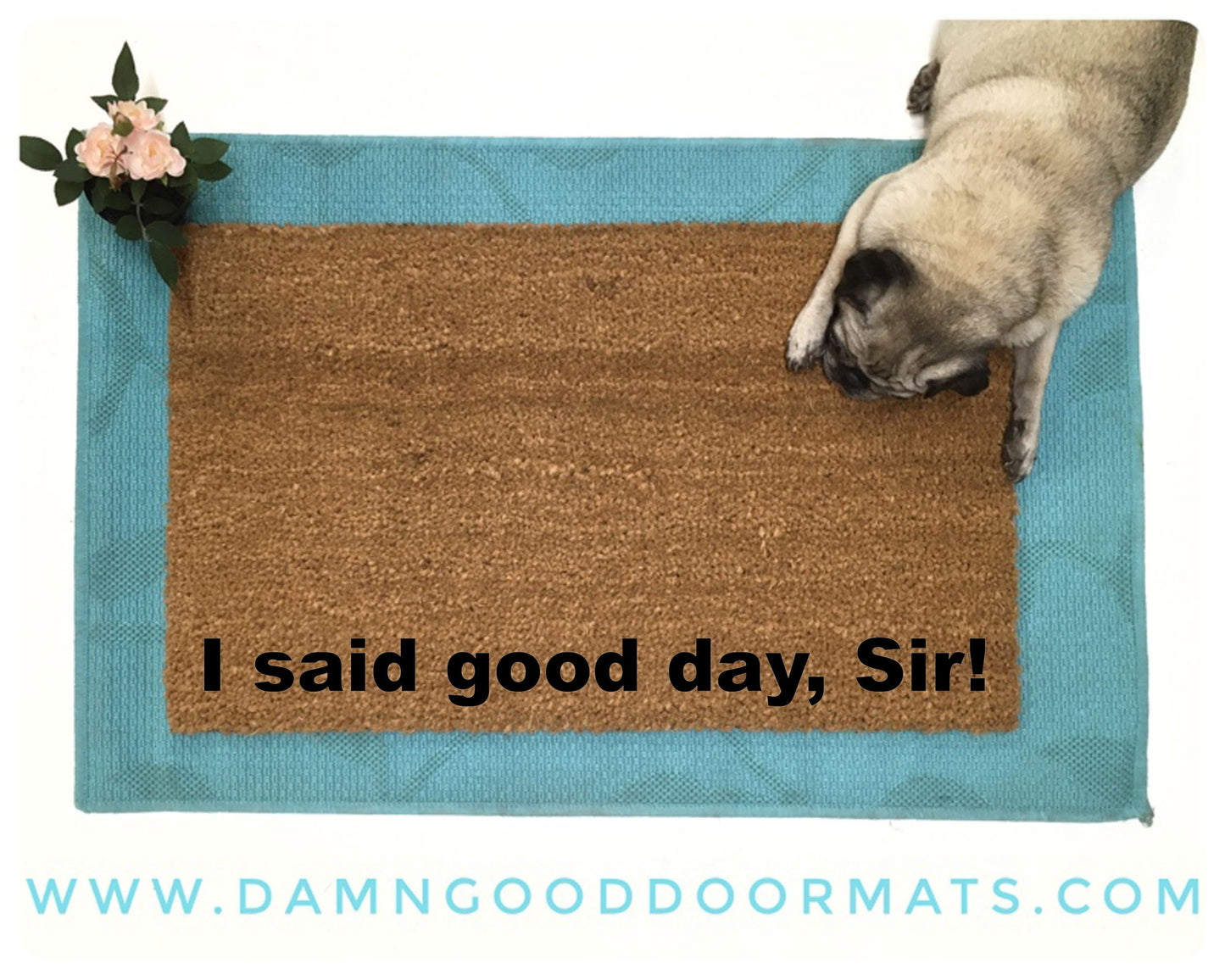 I said good day sir! funny willy wonka damn good doormat literature lover welcome go away doormat doormatt new house gift