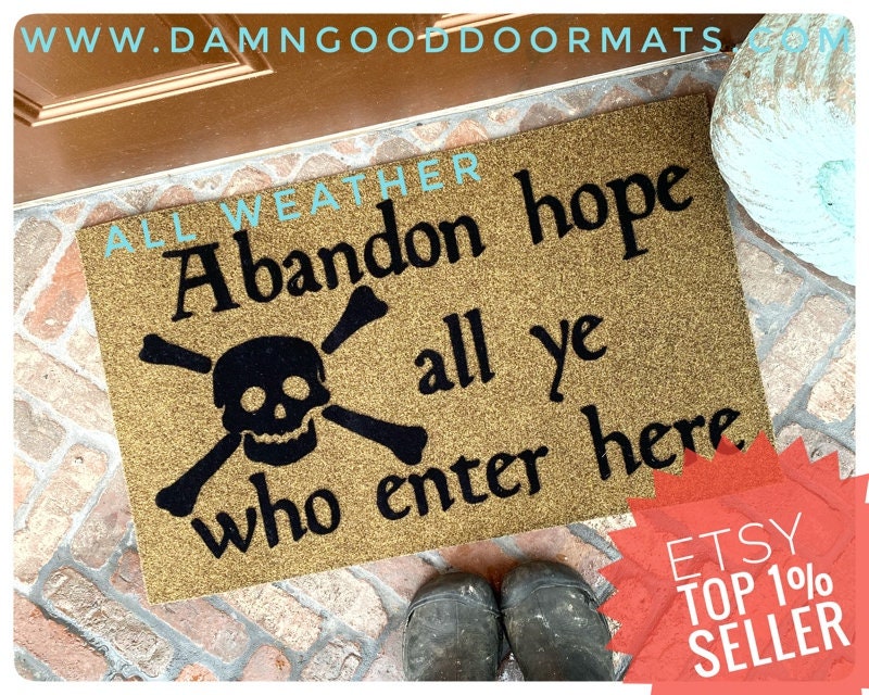 Abandon Hope all ye who enter here | Halloween doormat |  | Damn Good Doormats  *