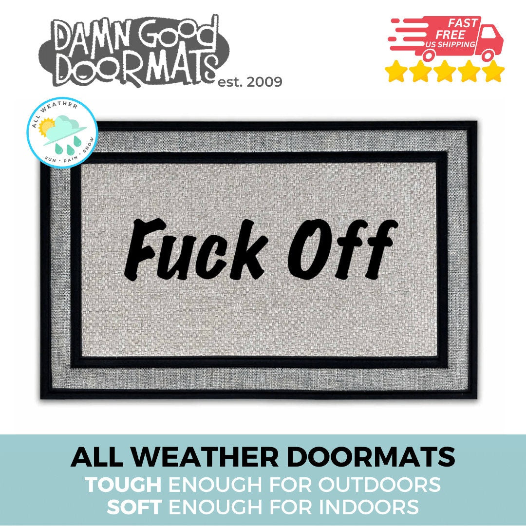 Fuck OFF F Bomb | funny offensive rude doormat | Gifts for him | Damn Good Doormats