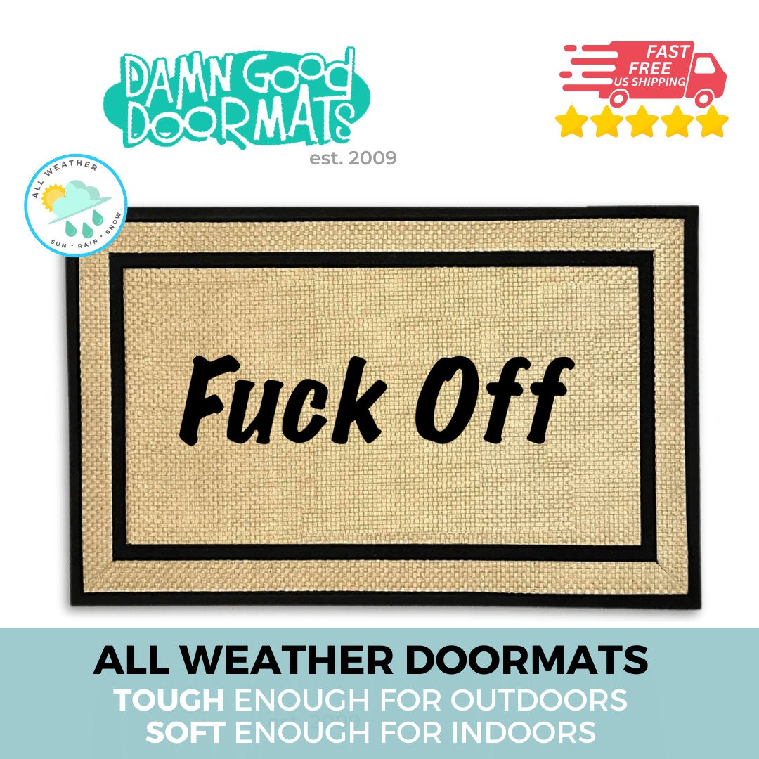 Fuck OFF F Bomb | funny offensive rude doormat | Gifts for him | Damn Good Doormats