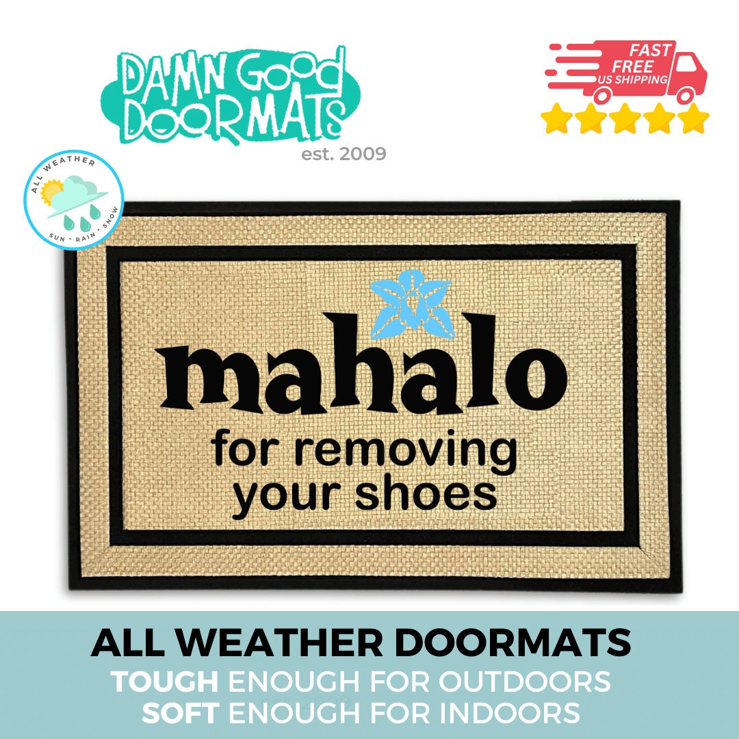 Hawaiian Mahalo thank you for removing your shoes | shoes off welcome mat | Damn Good Doormats